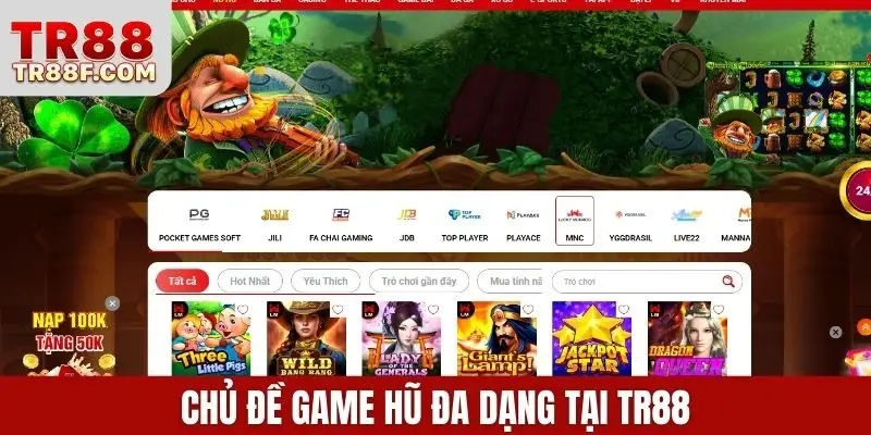 Chủ đề game hũ đa dạng tại TR88