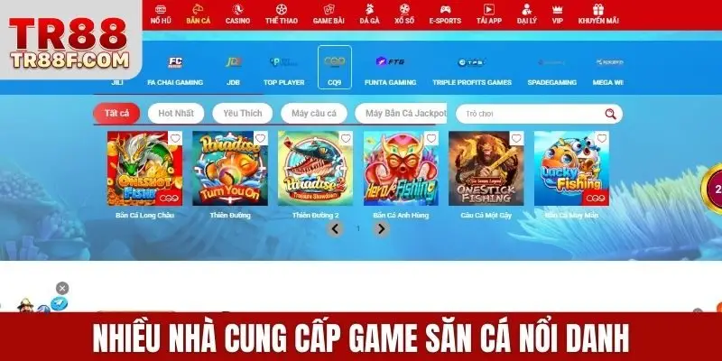 Nhiều nhà cung cấp game săn cá nổi danh